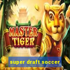 super draft soccer